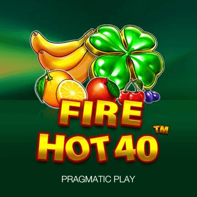 Fire Hot 40