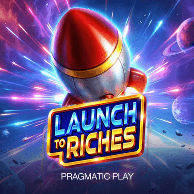 Launch to Riches