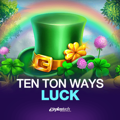 Ten Ton Ways Luck